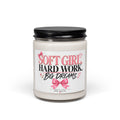 Soft Girl Soy Candle — "Soft Girl. Hard Work. Big Dreams." 9oz Scented Jar