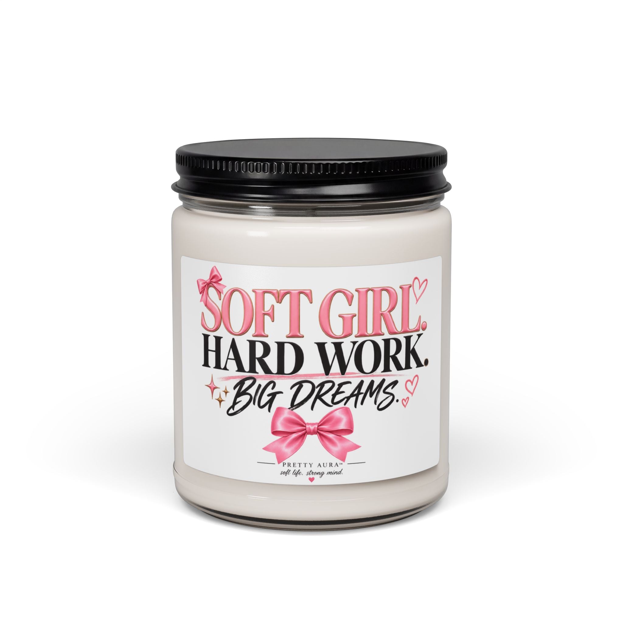 Soft Girl Soy Candle — "Soft Girl. Hard Work. Big Dreams." 9oz Scented Jar