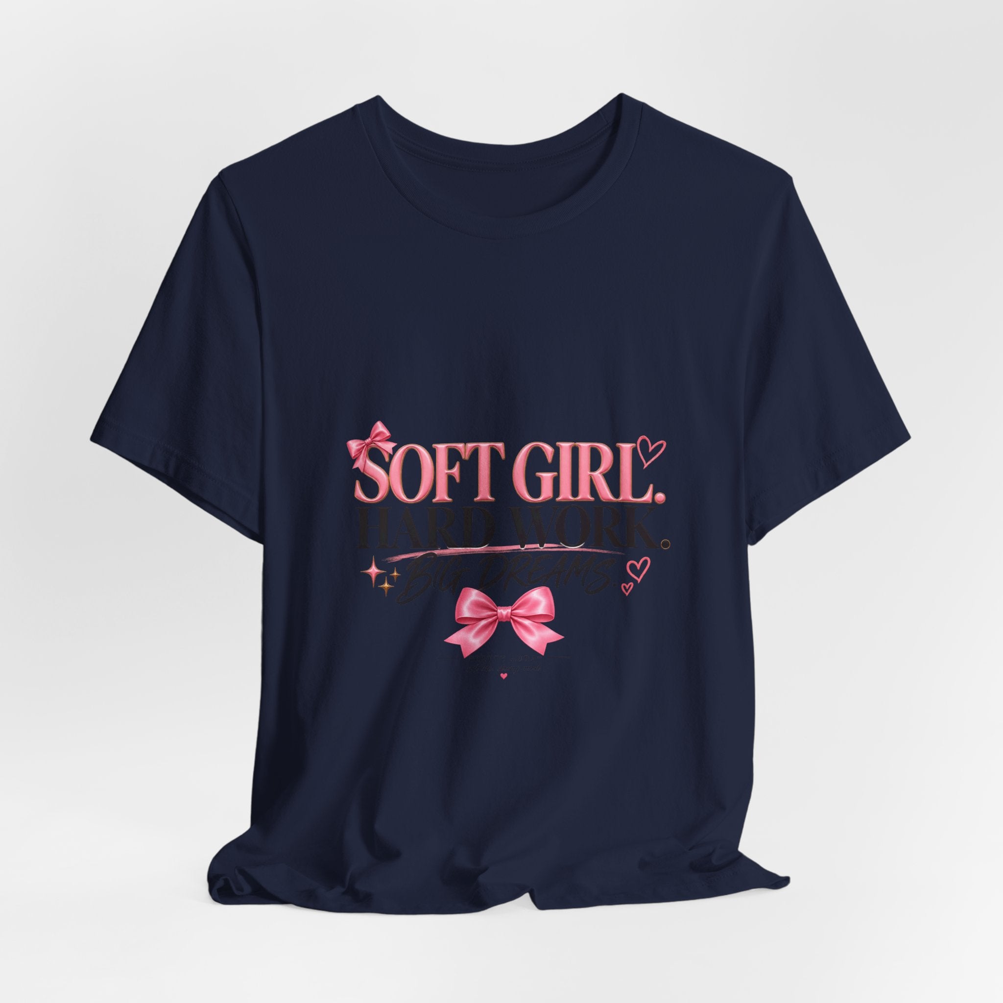 Soft Girl Tee - "Soft Girl, Hard Work, Big Dreams" Cute Pink Graphic Shirt