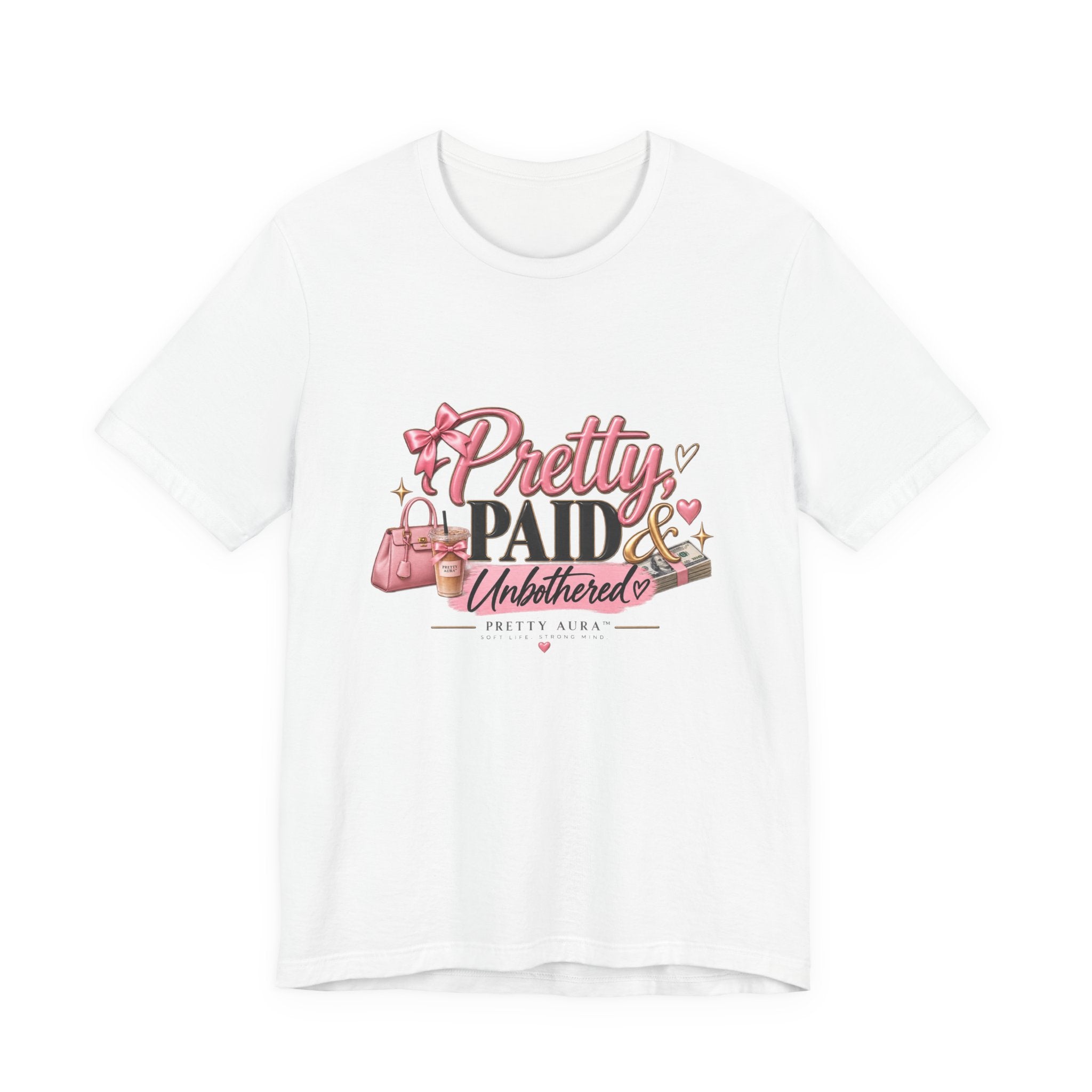 Pretty, Paid & Unbothered Tee – Feminine Graphic Shirt for Confident Women