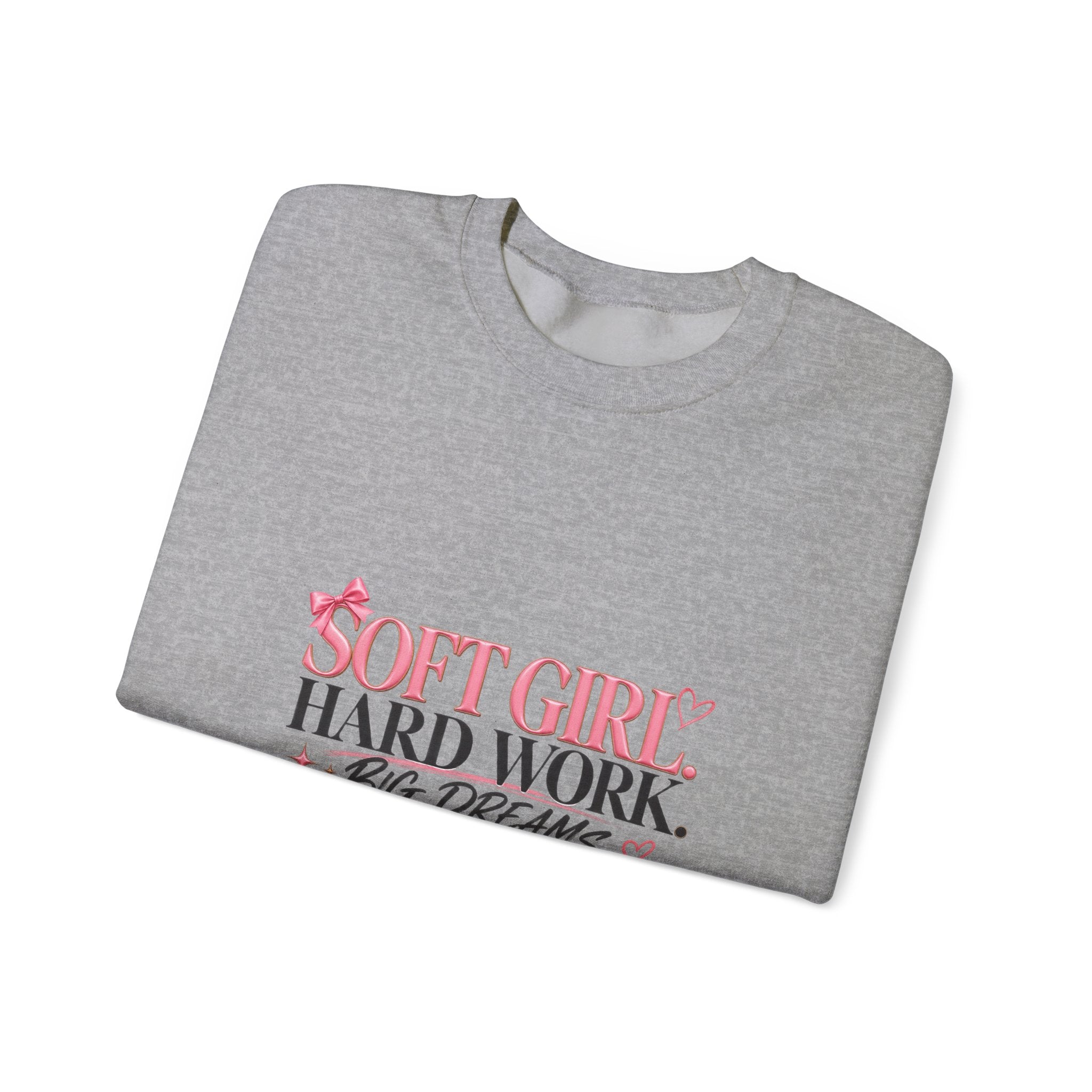 Soft Girl Crewneck Sweatshirt – “Soft Girl, Hard Work, Big Dreams” Cozy Pullover