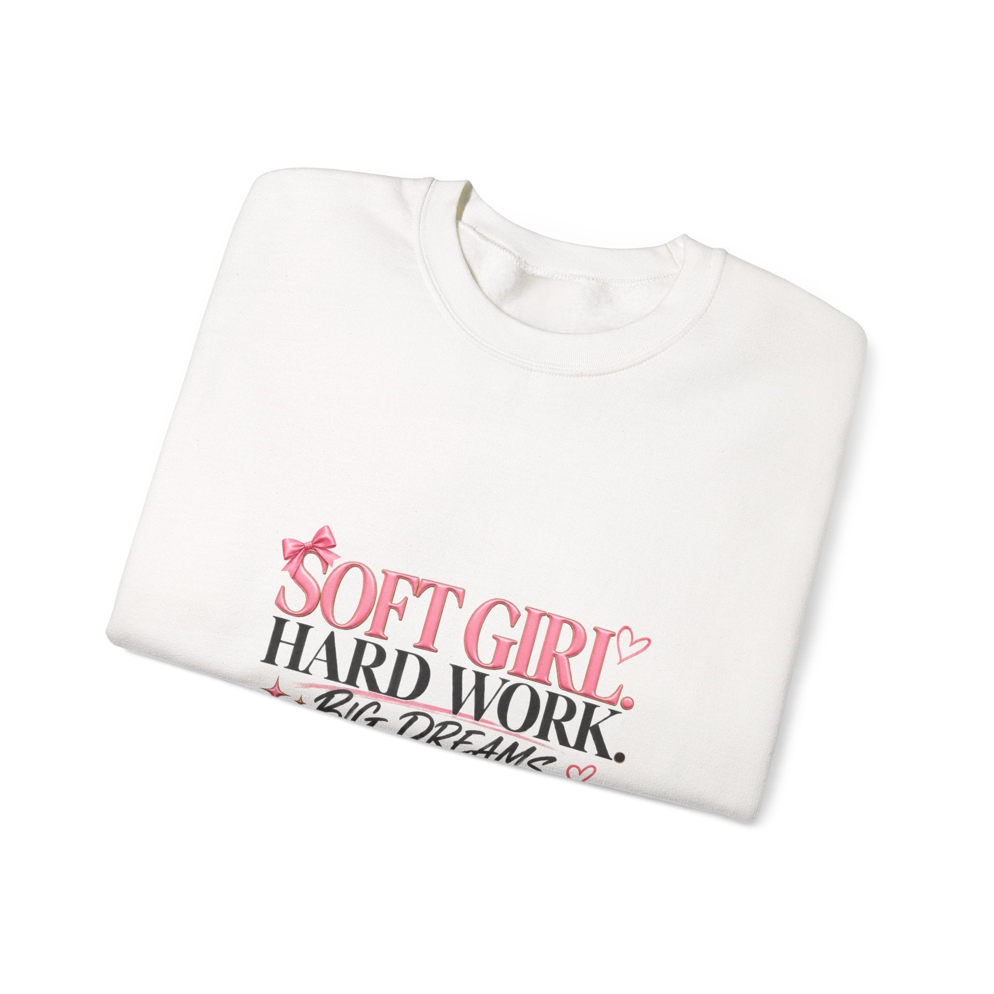 Soft Girl Crewneck Sweatshirt – “Soft Girl, Hard Work, Big Dreams” Cozy Pullover