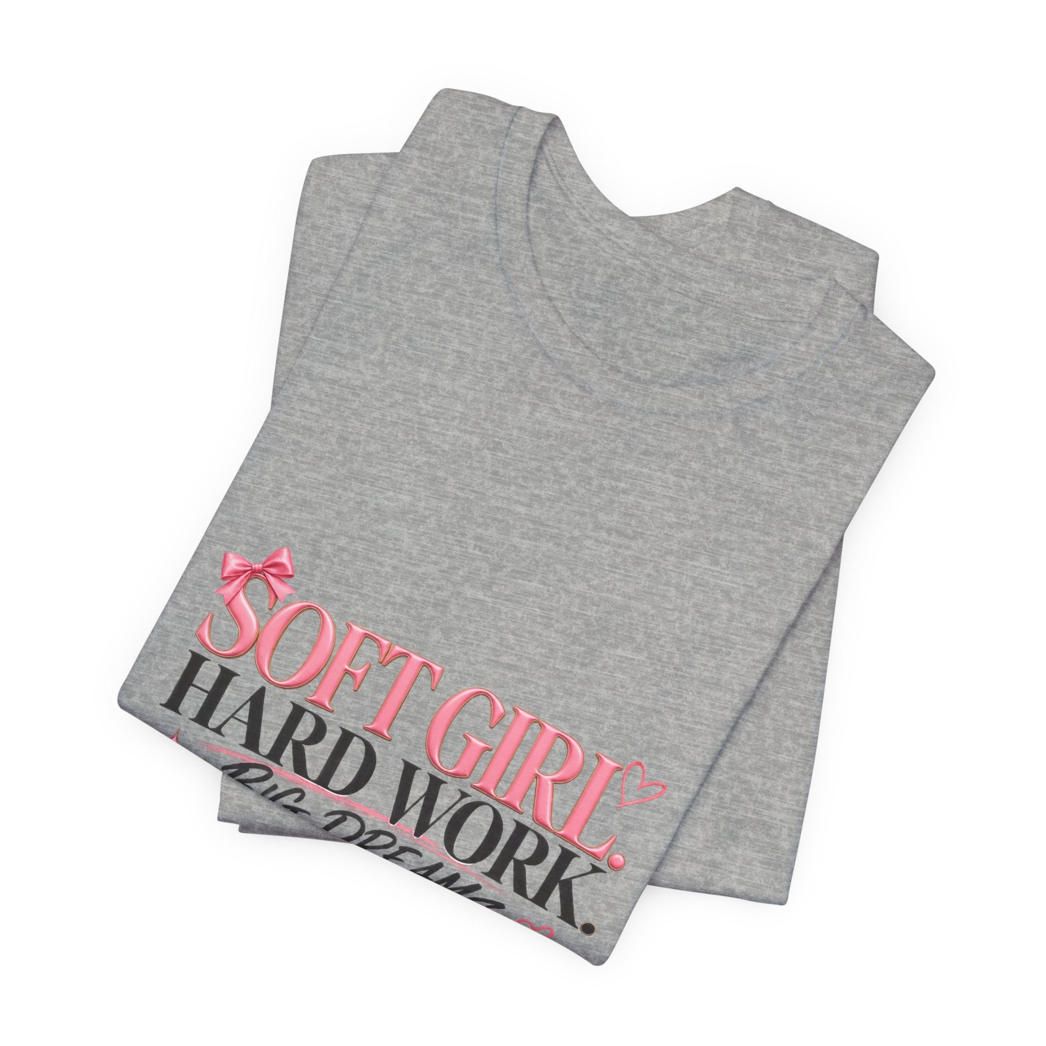 Soft Girl Tee - "Soft Girl, Hard Work, Big Dreams" Cute Pink Graphic Shirt