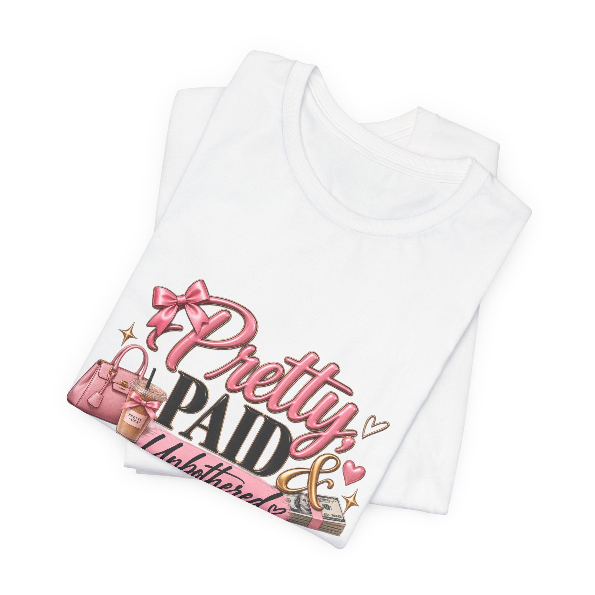Pretty, Paid & Unbothered Tee – Feminine Graphic Shirt for Confident Women