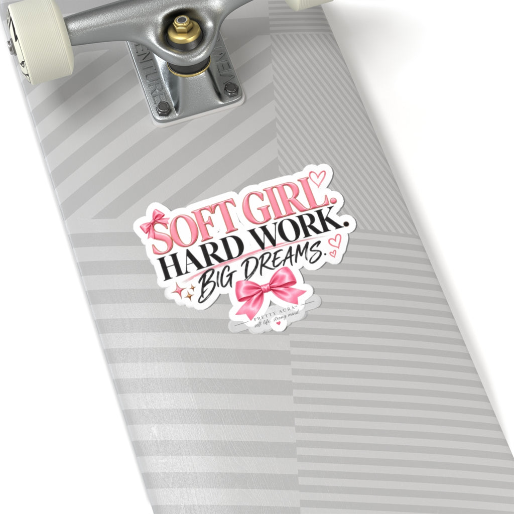 Soft Girl Hard Work Big Dreams Sticker — Pink Aesthetic Kiss-Cut Laptop Sticker