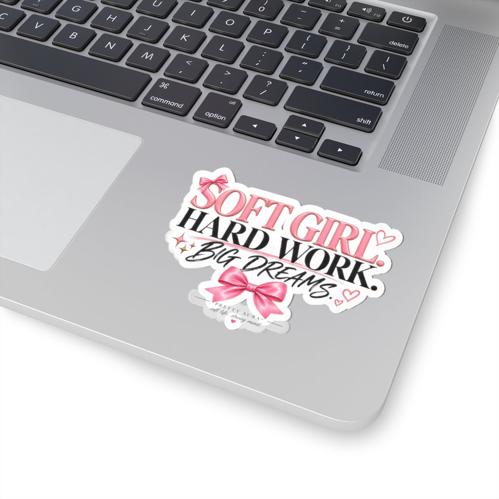 Soft Girl Hard Work Big Dreams Sticker — Pink Aesthetic Kiss-Cut Laptop Sticker