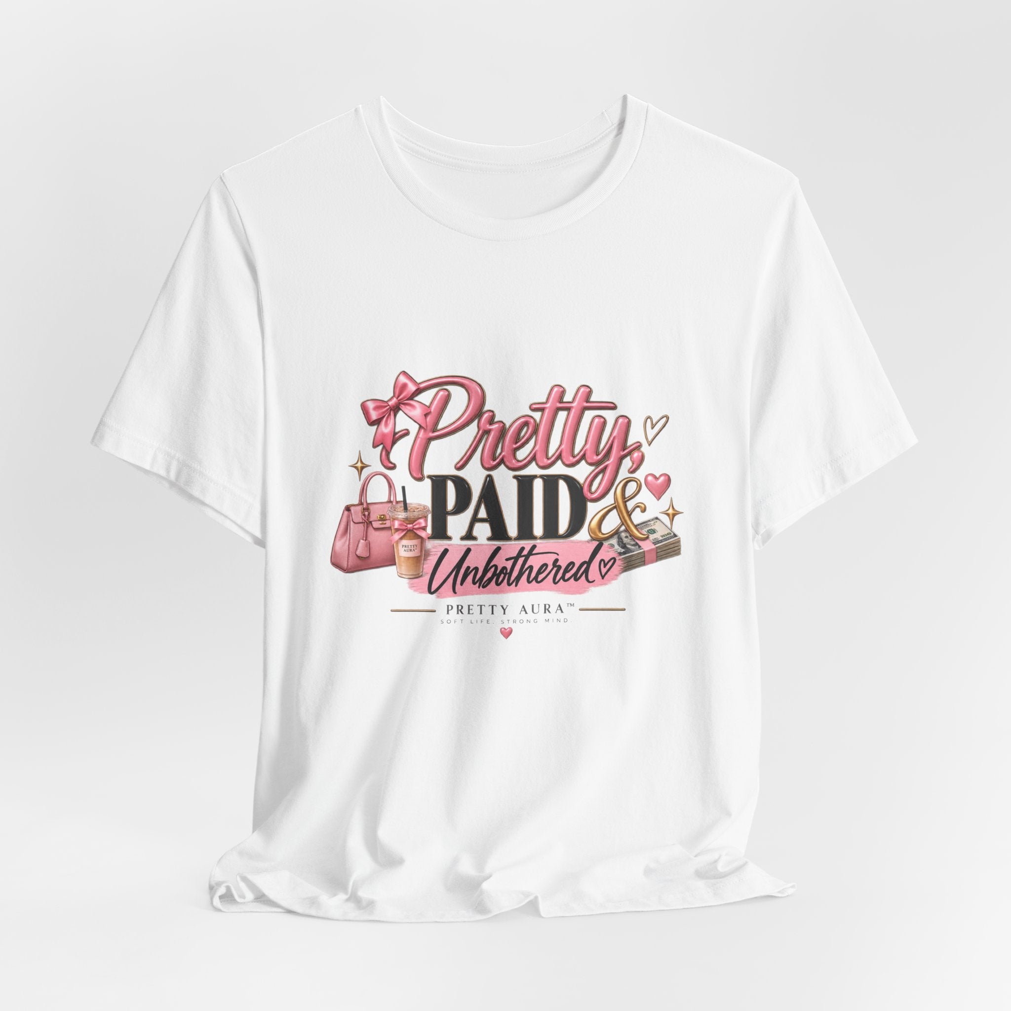 Pretty, Paid & Unbothered Tee – Feminine Graphic Shirt for Confident Women
