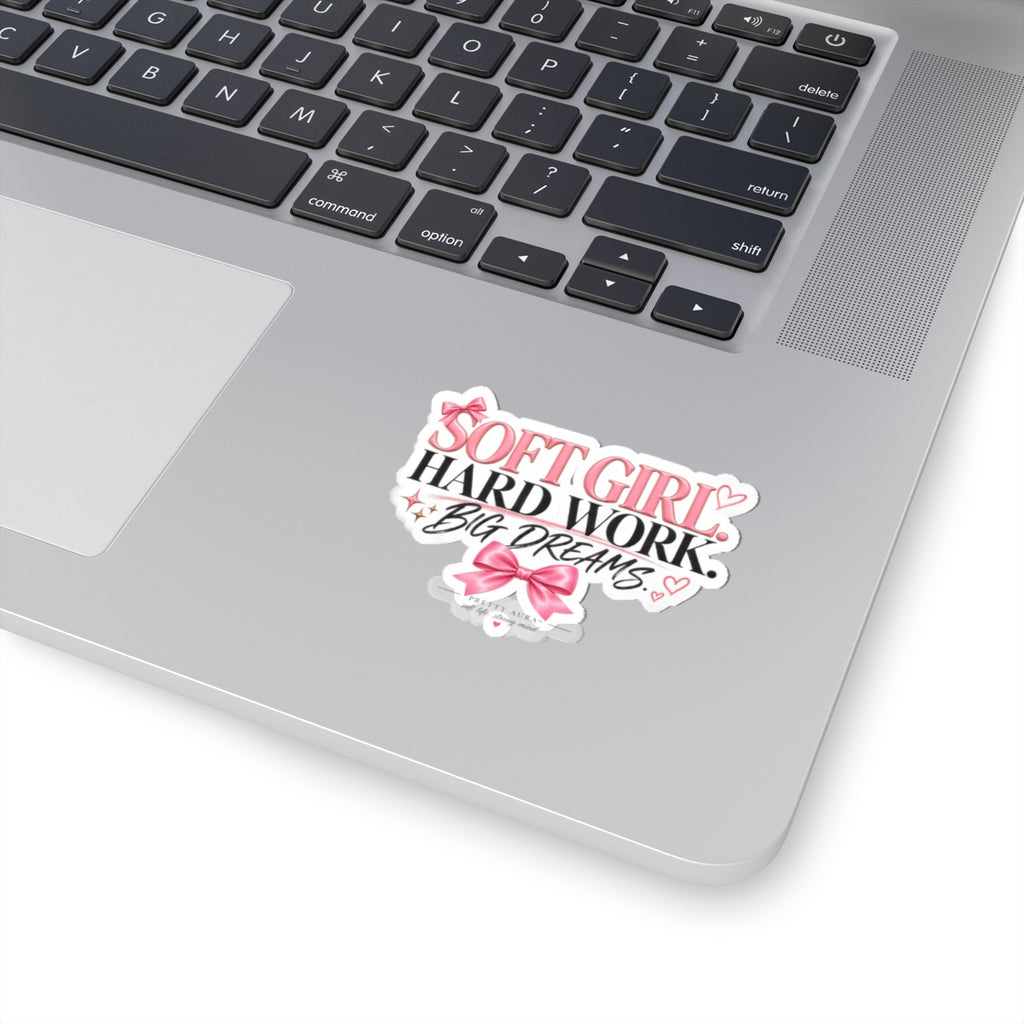 Soft Girl Hard Work Big Dreams Sticker — Pink Aesthetic Kiss-Cut Laptop Sticker