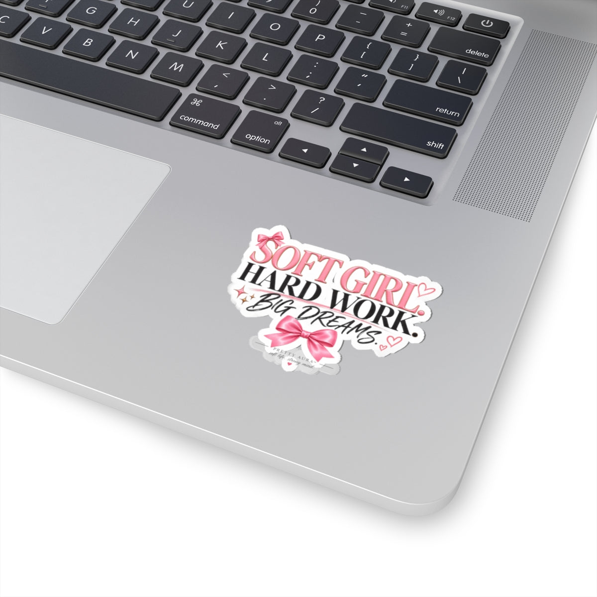 Soft Girl Hard Work Big Dreams Sticker — Pink Aesthetic Kiss-Cut Laptop Sticker
