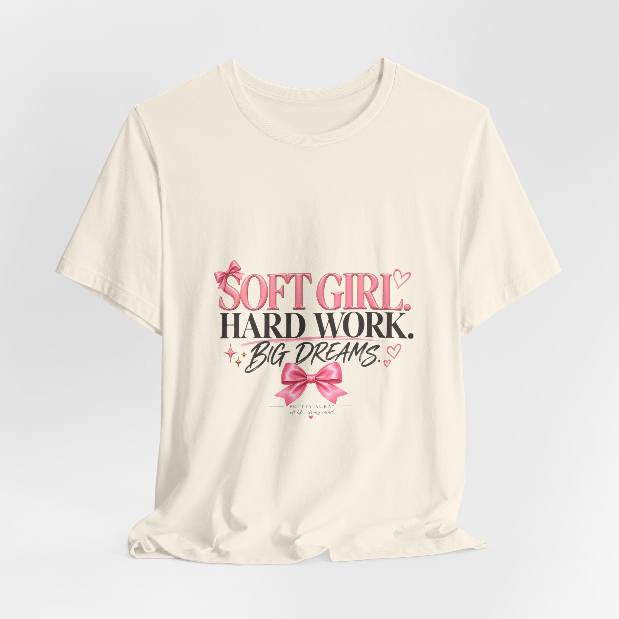 Soft Girl Tee - "Soft Girl, Hard Work, Big Dreams" Cute Pink Graphic Shirt